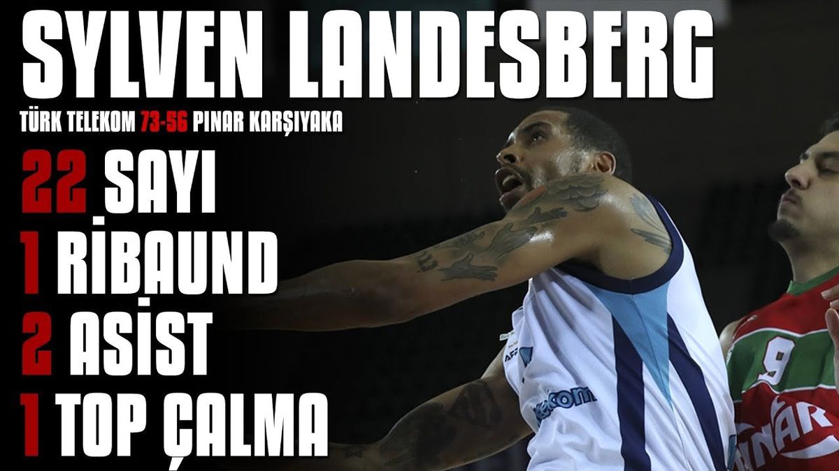Maçın Yıldızları | Sylven Landesberg - Türk Telekom 73-56 Pınar Karşıyaka