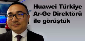 Huawei Türkiye Ar-Ge Direktörü ile Teknoloji Zirvesi'nde Konuştuk