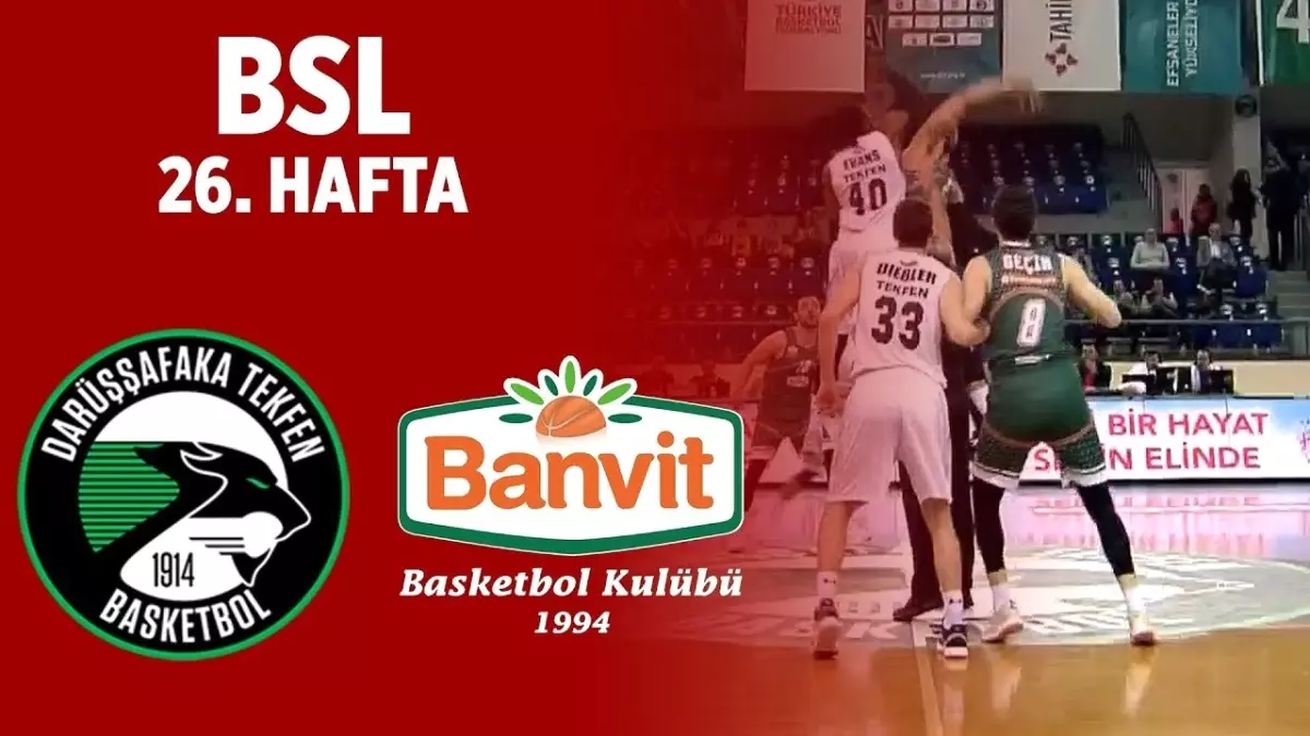Bsl 26. Hafta Özet | Darüşşafaka Tekfen 82-89 Banvit