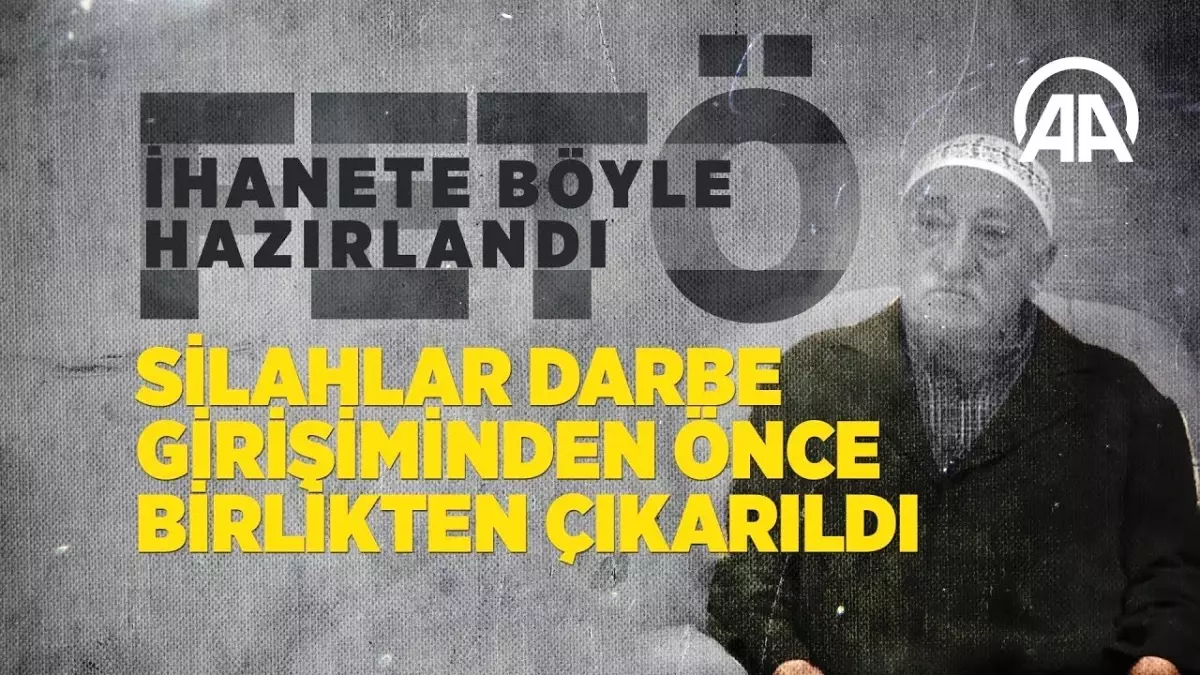 Fetö İhanete Böyle Hazırlandı: Silahlar Darbe Girişiminden Önce Birlikten Çıkarıldı