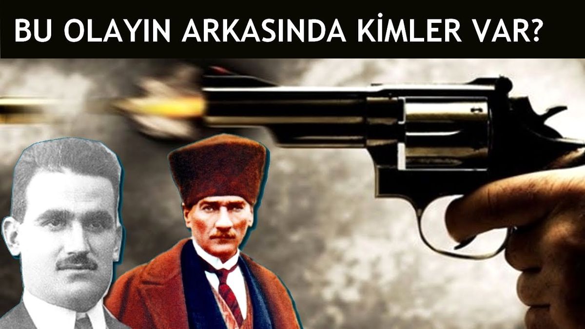 Atatürk'e Suikast Girişimi | Bu Olayın Arkasında Kimler Var?