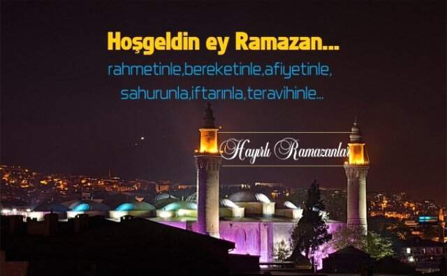 Ramazan Mesajları İle Resimli Mesajları: Hoşgeldin Onbir Ayın Sultanı!