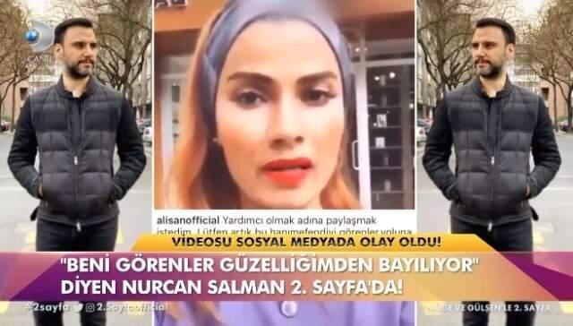 'Güzelliğimden Özgürlüğüm Kısıtlandı' Diyen Nurcan Salman, Videoyu Neden Çektiğini Açıkladı