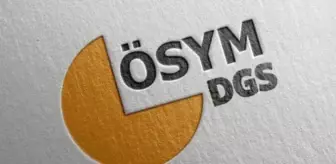 ÖSYM AİS giriş: DGS giriş yerleri belli oldu mu?