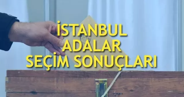 23 Haziran Adalar İstanbul seçim sonuçları: Adalar ilçe seçim sonuçları, oy oranları 23 Haziran Adalar İstanbul seçim sonuçları: Adalar ilçe seçim sonuçları, oy oranları