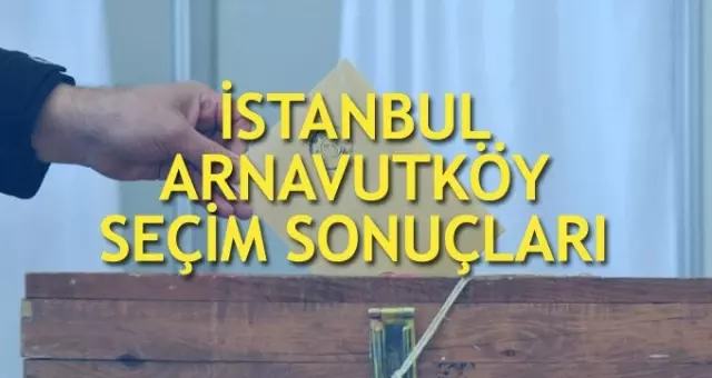 23 Haziran Arnavutköy İstanbul seçim sonuçları: Arnavutköy ilçe seçim sonuçları, oy oranları 23 Haziran Arnavutköy İstanbul seçim sonuçları: Arnavutköy ilçe seçim sonuçları, oy oranları