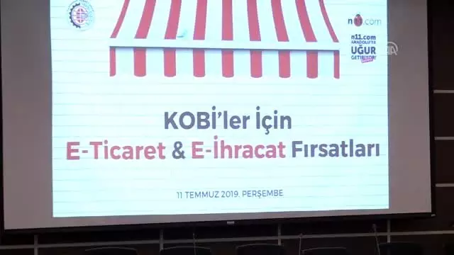 'KOBİ'ler İçin E-Ticaret ve E-İhracat Fırsatları' Toplantısı