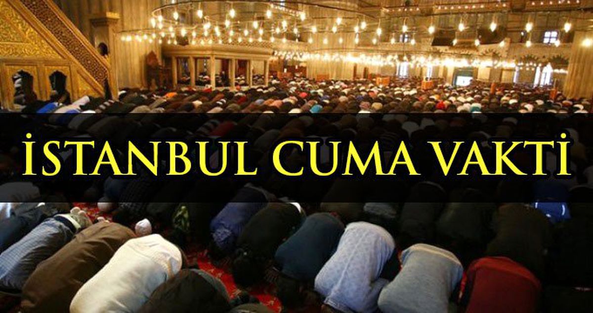 İstanbul'da Cuma namazı kaçta? Diyanete göre İstanbul Cuma namazı saati - ezan vakti
