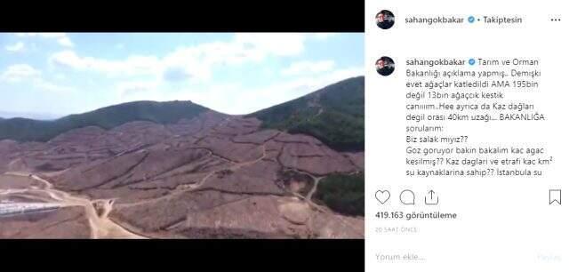 Şahan Gökbakar, Kazdağları'nda kesilen ağaçlar dolayı Tarım ve Orman Bakanlığı'na isyan etti