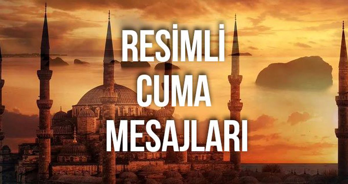 En güzel Cuma mesajları - 1 Ağustos Cuma gününe özel en yeni resimli Cuma mesajları 2019