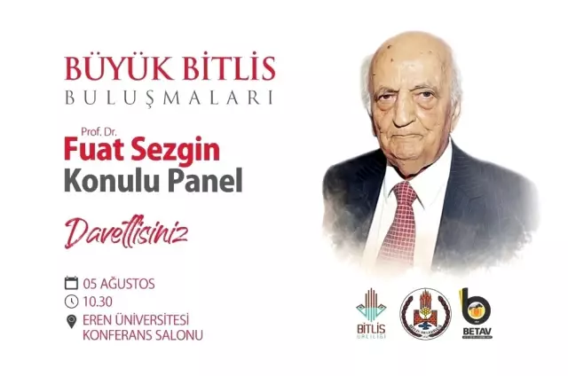 Bitlis'te Prof. Dr. Fuat Sezgin konulu panel düzenlenecek Bitlis'te Prof. Dr. Fuat Sezgin konulu panel düzenlenecek