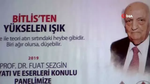Bitlis'te 'Prof. Dr. Fuat Sezgin' paneli Bitlis'te 'Prof. Dr. Fuat Sezgin' paneli