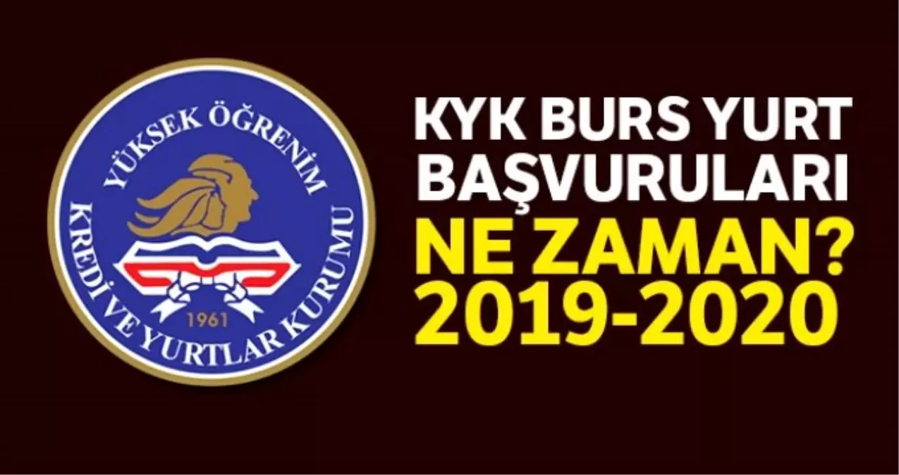 KYK yurt başvuruları ne zaman? 2019 KYK burs başvuruları nasıl yapılır?