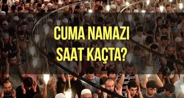 Cuma namazı kaçta? İşte İstanbul, Ankara, İzmir, il il Cuma namazı saati - ezan vakti Cuma namazı kaçta? İşte İstanbul, Ankara, İzmir, il il Cuma namazı saati - ezan vakti