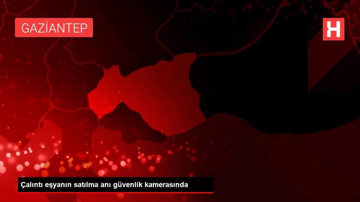 Çalıntı eşyanın satılma anı güvenlik kamerasında