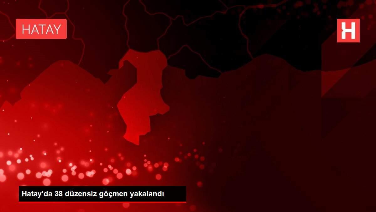 Hatay'da 38 düzensiz göçmen yakalandı