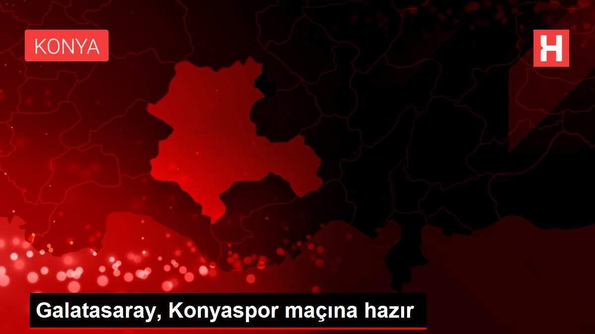 Galatasaray, Konyaspor maçına hazır