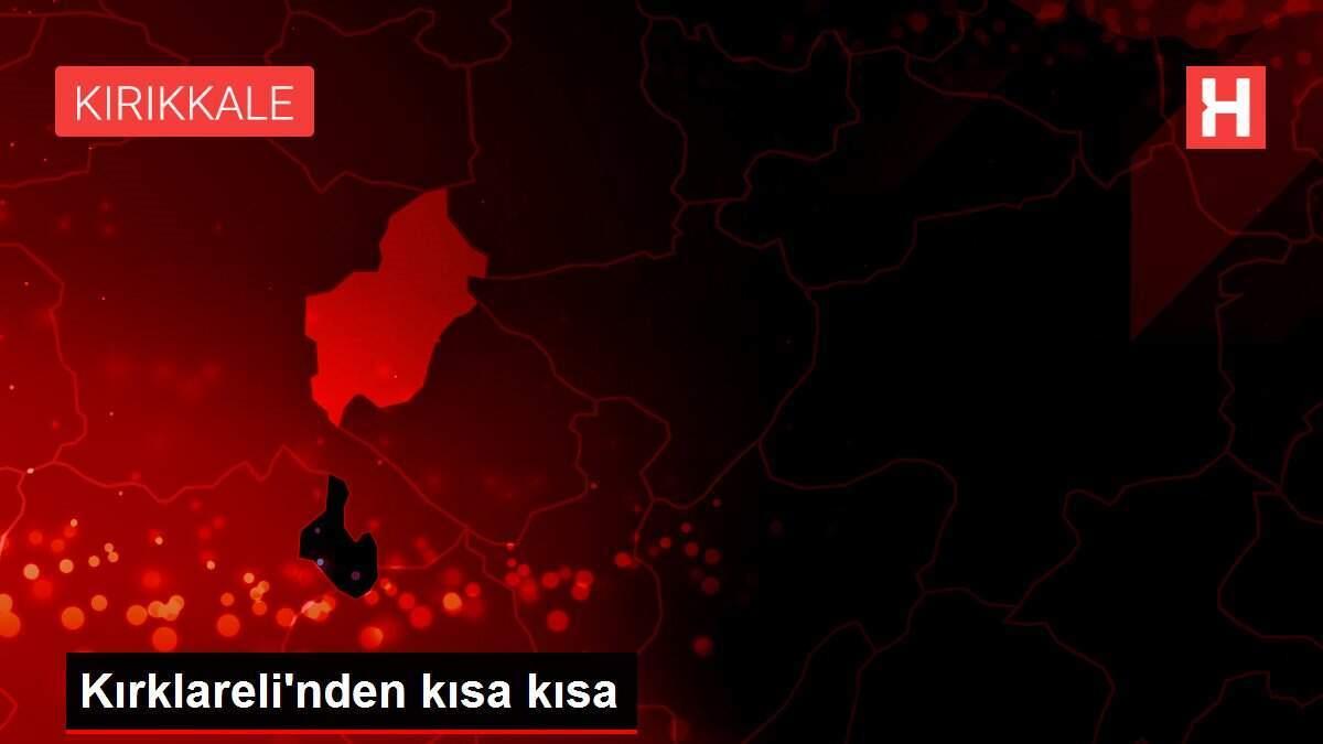 Kırklareli'nden kısa kısa Kırklareli'nden kısa kısa