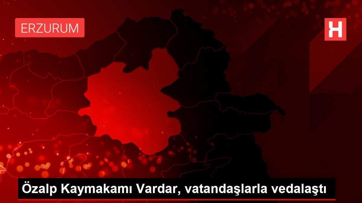 Özalp Kaymakamı Vardar, vatandaşlarla vedalaştı