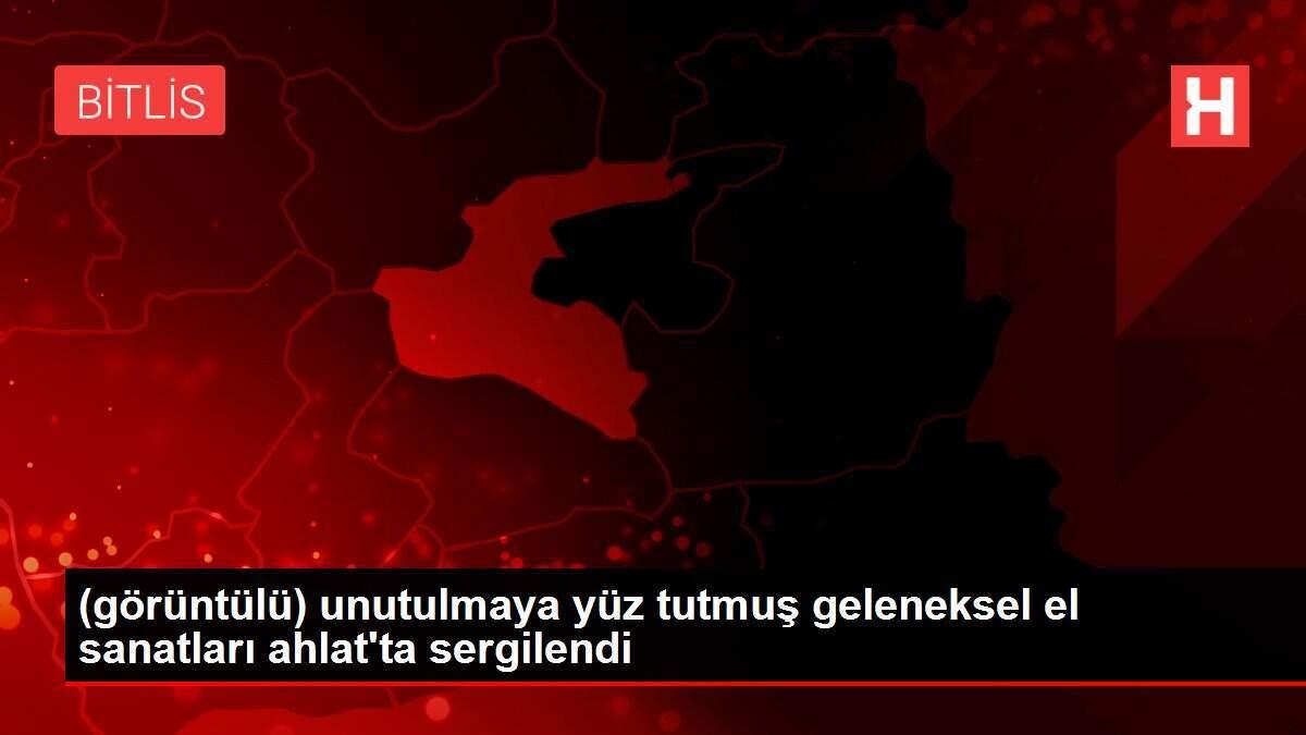 (görüntülü) unutulmaya yüz tutmuş geleneksel el sanatları ahlat'ta sergilendi