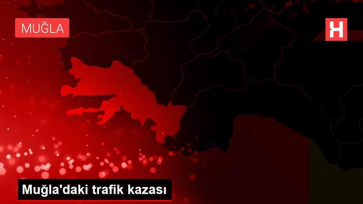 Muğla'daki trafik kazası