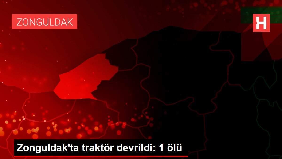 Zonguldak'ta traktör devrildi: 1 ölü