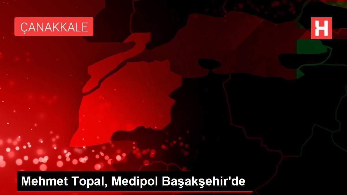 Mehmet Topal, Medipol Başakşehir'de