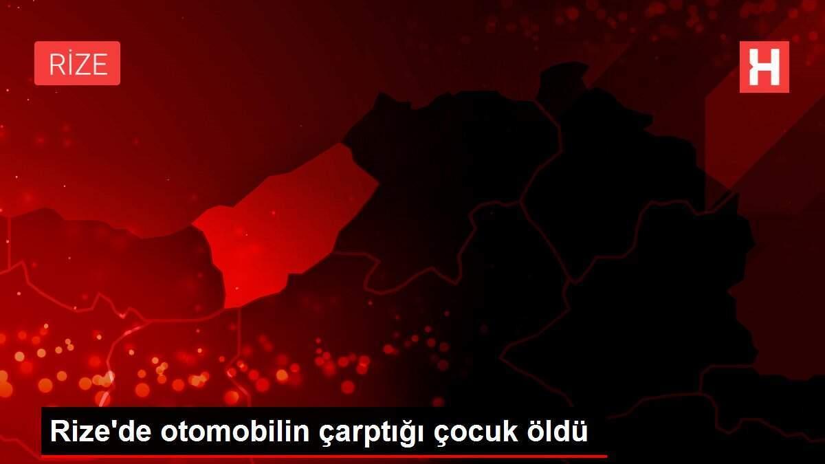 Rize'de otomobilin çarptığı çocuk öldü