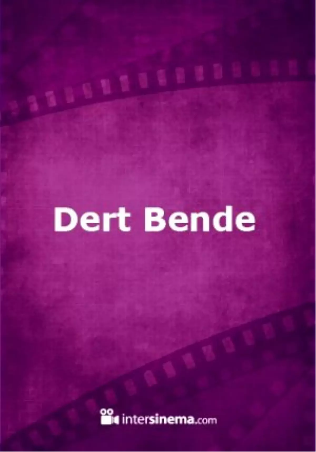 Dert Bende Filmi