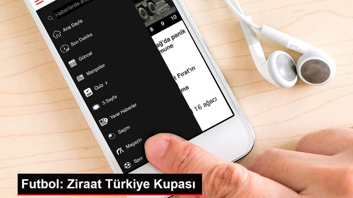 Futbol: Ziraat Türkiye Kupası