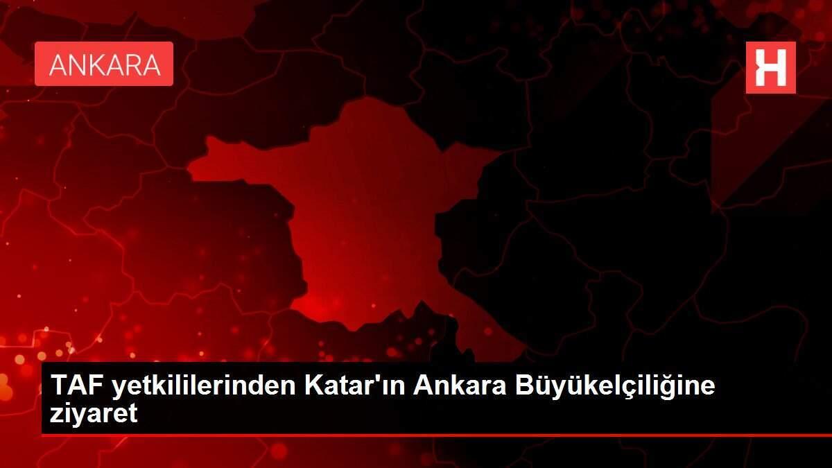 TAF yetkililerinden Katar'ın Ankara Büyükelçiliğine ziyaret