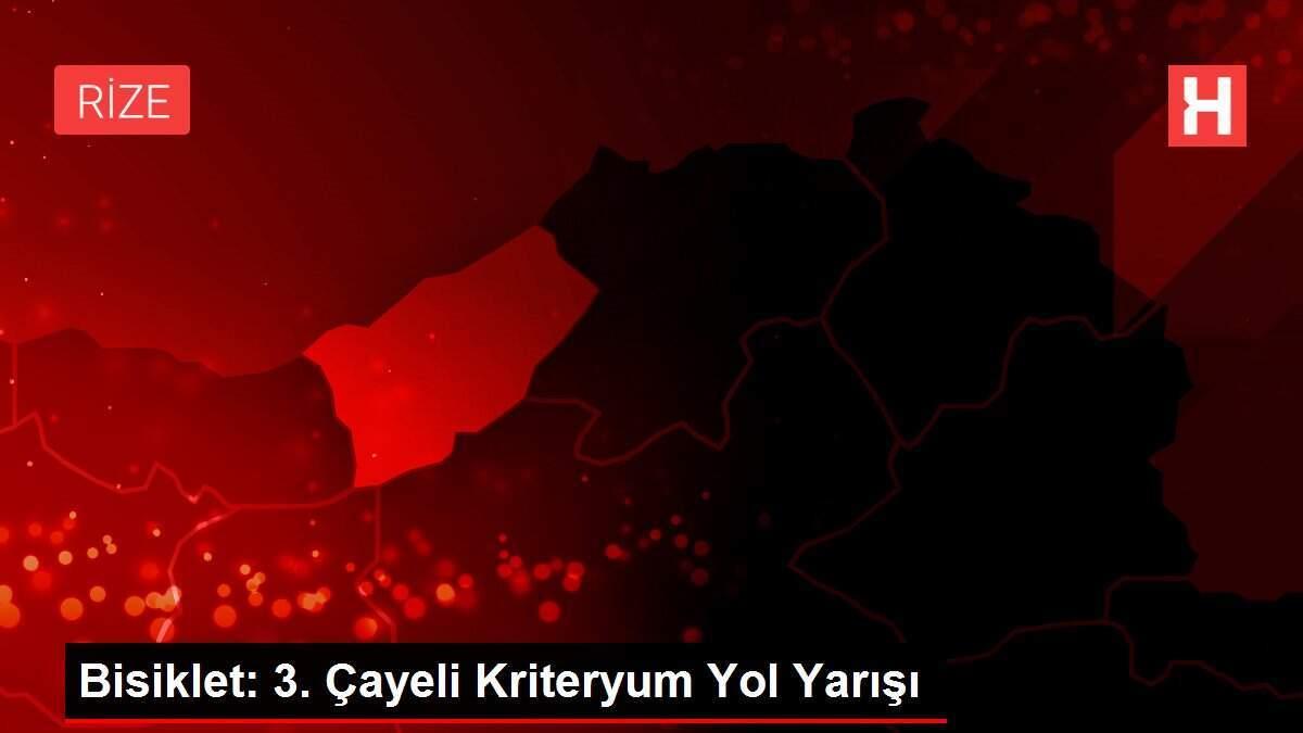 Bisiklet: 3. Çayeli Kriteryum Yol Yarışı Bisiklet: 3. Çayeli Kriteryum Yol Yarışı