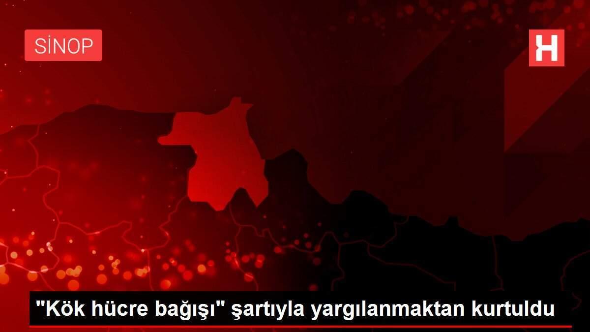 'Kök hücre bağışı' şartıyla yargılanmaktan kurtuldu