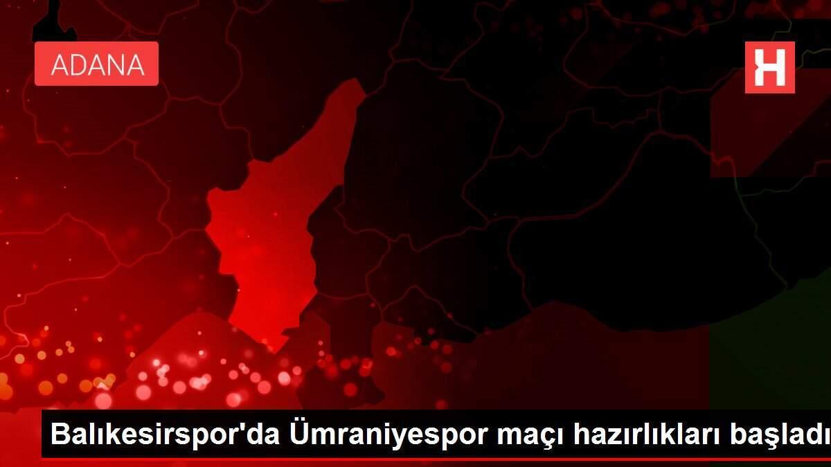 Balıkesirspor'da Ümraniyespor maçı hazırlıkları başladı