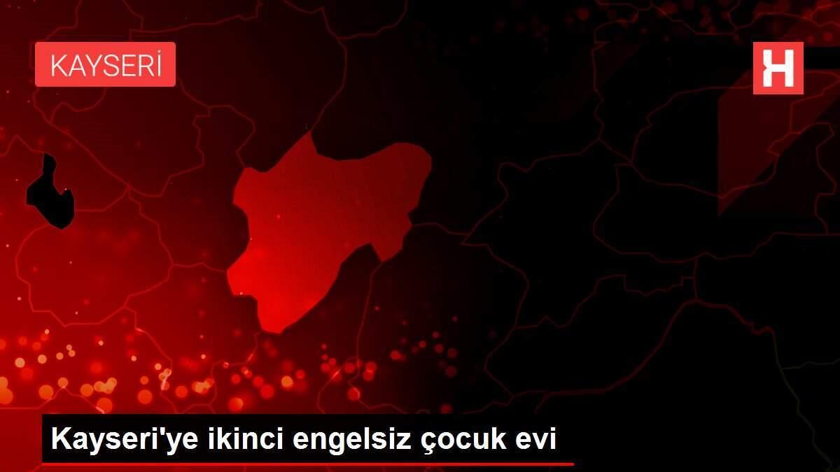 Kayseri'ye ikinci engelsiz çocuk evi Kayseri'ye ikinci engelsiz çocuk evi