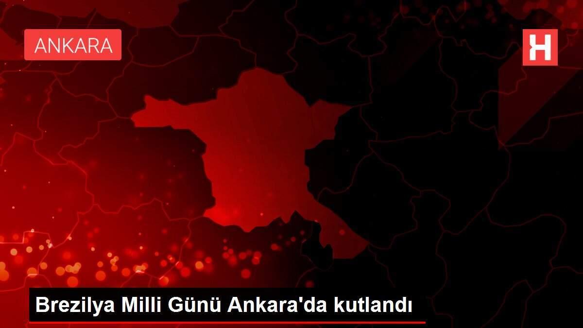 Brezilya Milli Günü Ankara'da kutlandı
