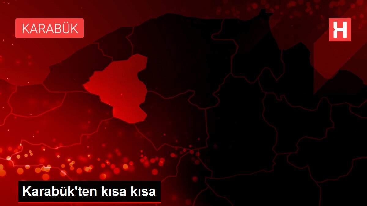 Karabük'ten kısa kısa