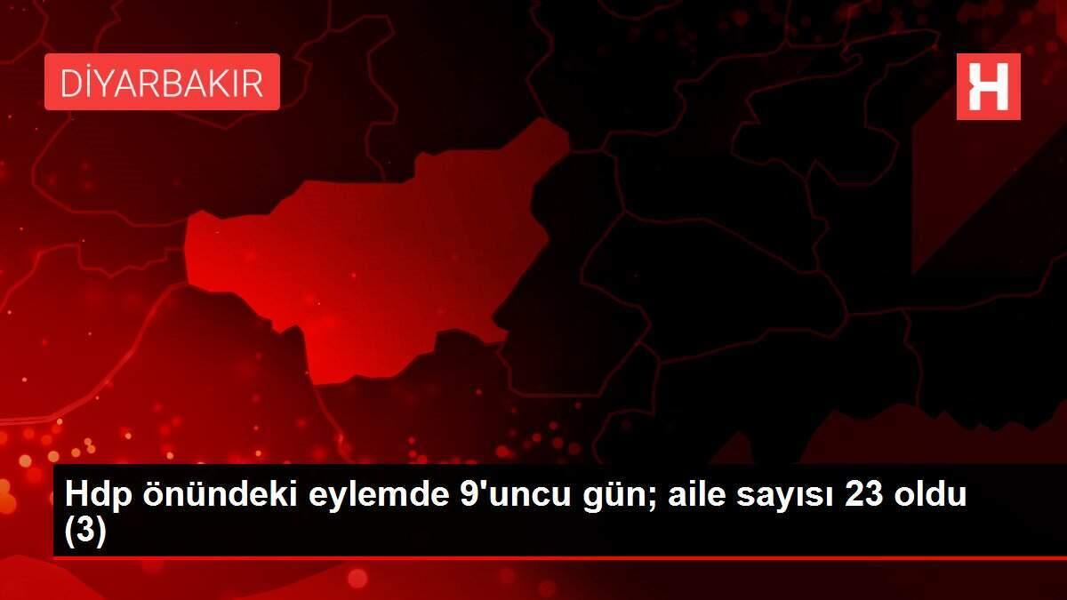Hdp önündeki eylemde 9'uncu gün; aile sayısı 23 oldu (3)