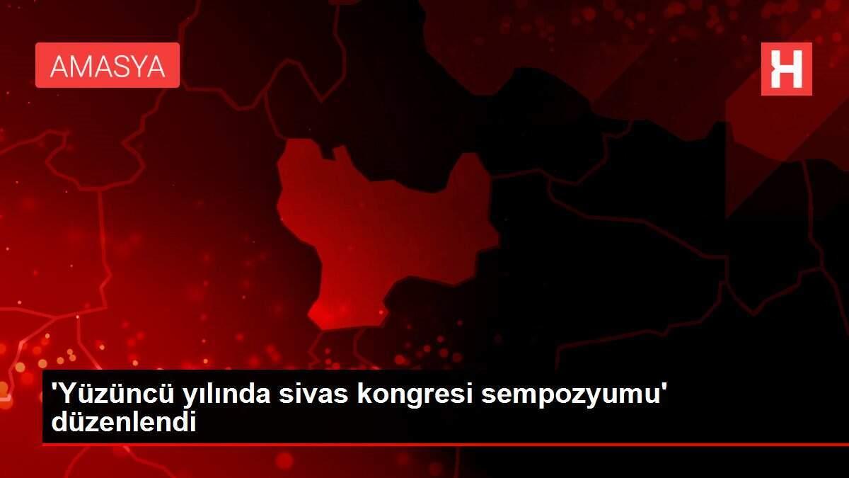 'Yüzüncü yılında sivas kongresi sempozyumu' düzenlendi