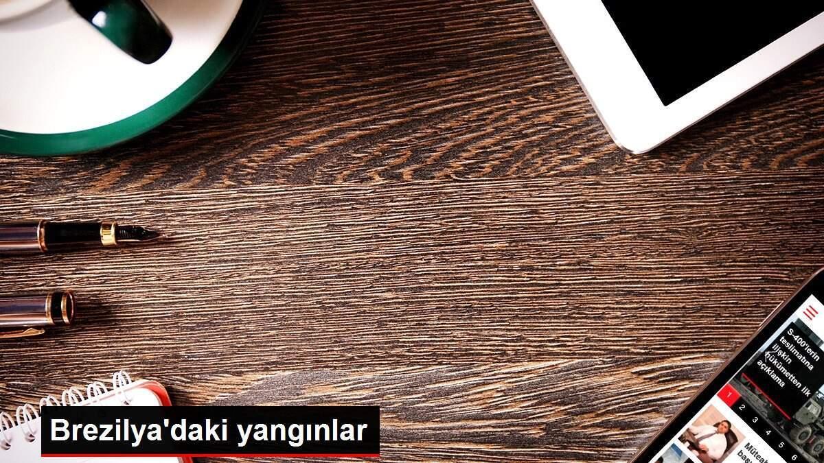 Brezilya'daki yangınlar - Haberler