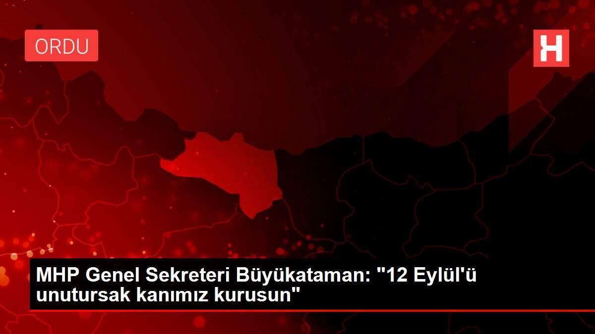 MHP Genel Sekreteri Büyükataman: '12 Eylül'ü unutursak kanımız kurusun' MHP Genel Sekreteri Büyükataman: '12 Eylül'ü unutursak kanımız kurusun'