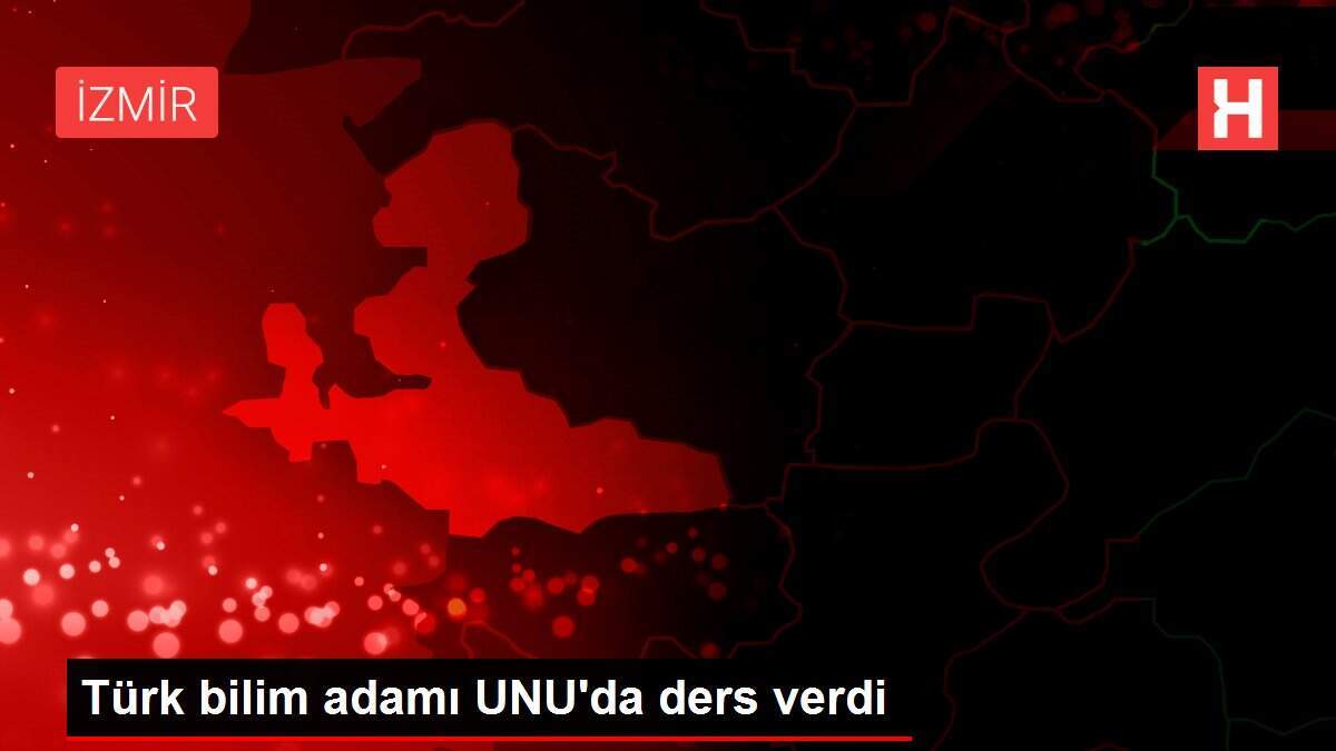 Türk bilim adamı UNU'da ders verdi