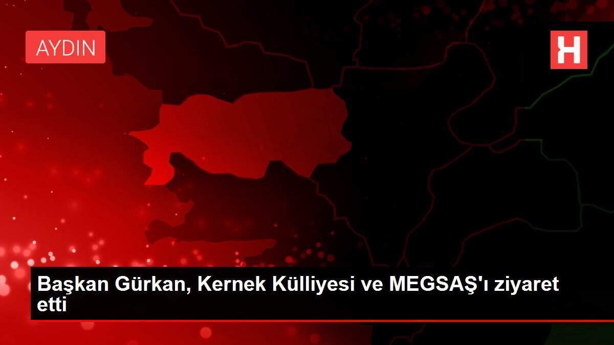 Başkan Gürkan, Kernek Külliyesi ve MEGSAŞ'ı ziyaret etti Başkan Gürkan, Kernek Külliyesi ve MEGSAŞ'ı ziyaret etti