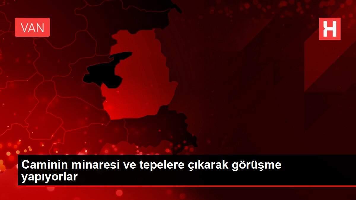 Caminin minaresi ve tepelere çıkarak görüşme yapıyorlar Caminin minaresi ve tepelere çıkarak görüşme yapıyorlar