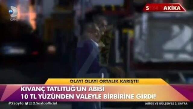 Oyuncu Kıvanç Tatlıtuğ'un abisi otopark görevlisiyle kavga etti