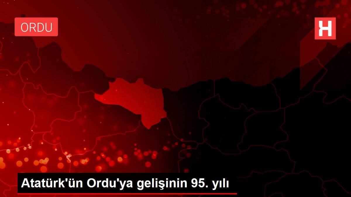 Atatürk'ün Ordu'ya gelişinin 95. yılı