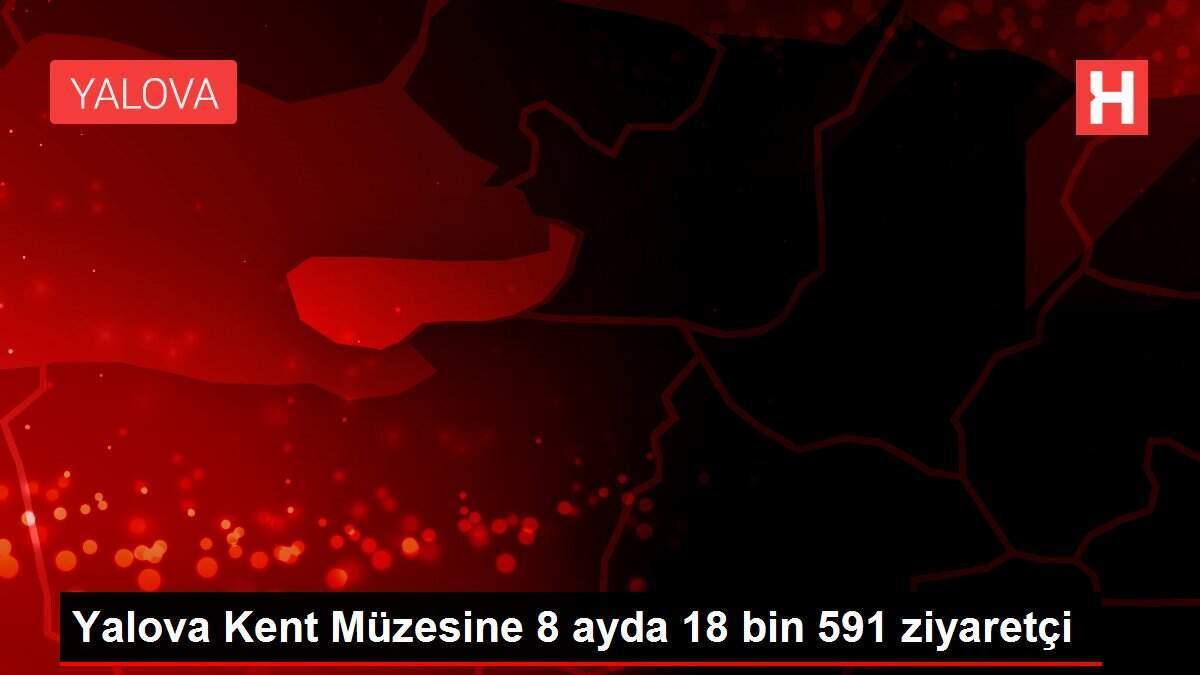 Yalova Kent Müzesine 8 ayda 18 bin 591 ziyaretçi