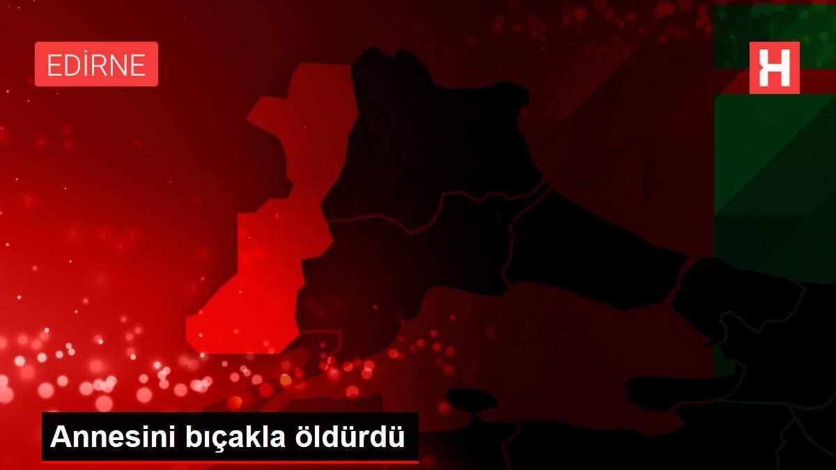 Annesini bıçakla öldürdü