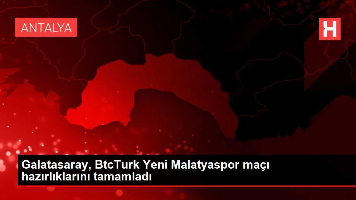 Galatasaray, BtcTurk Yeni Malatyaspor maçı hazırlıklarını tamamladı