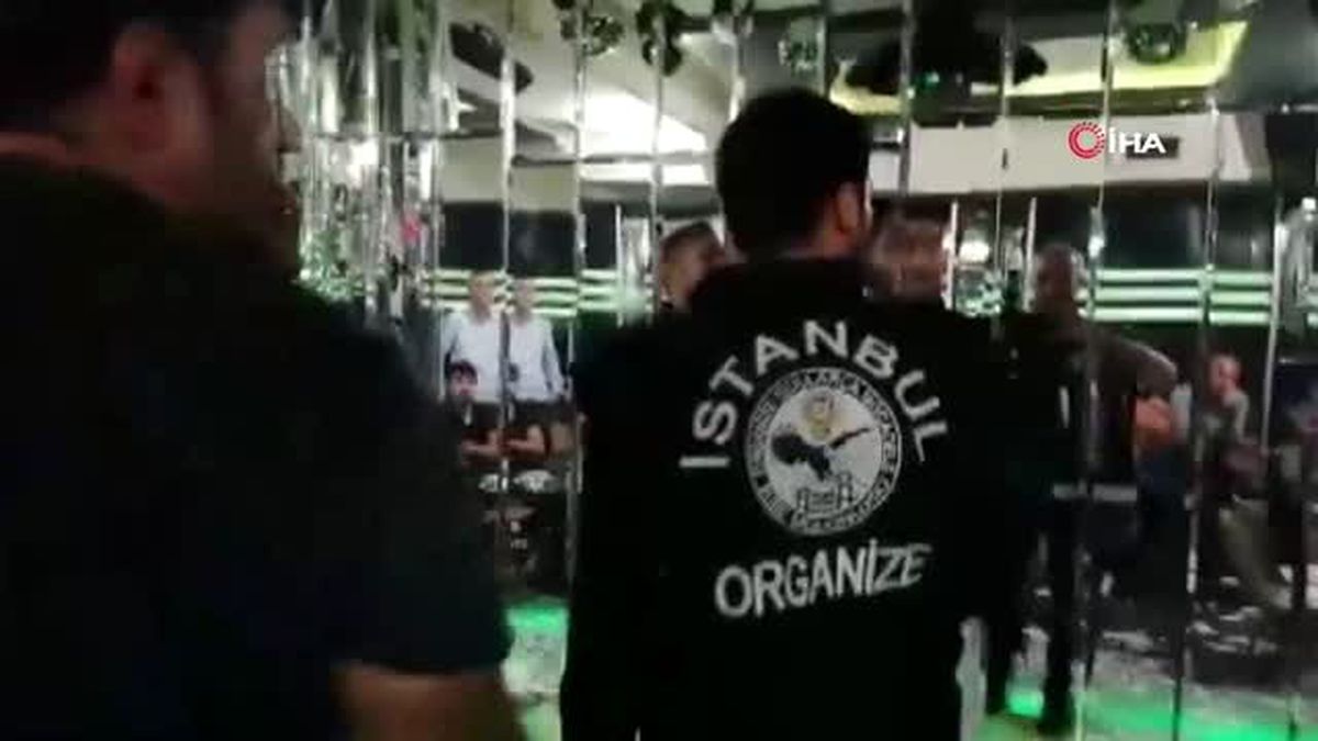 İstanbul'da eğlence mekanlarına baskın! Konsomatrisler masaların altından çıktı